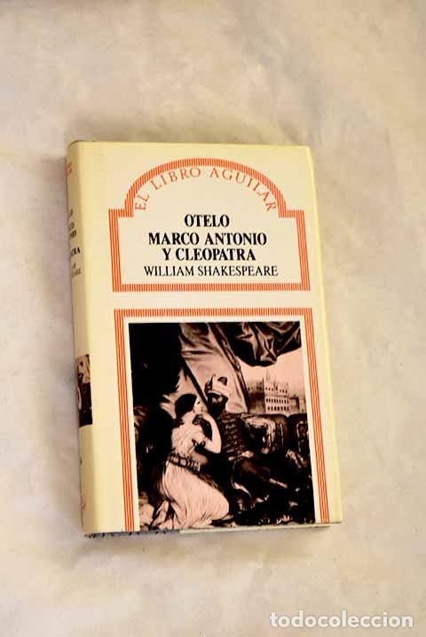 Libros: Otelo ; Marco Antonio y Cleopatra.- Shakespeare, William