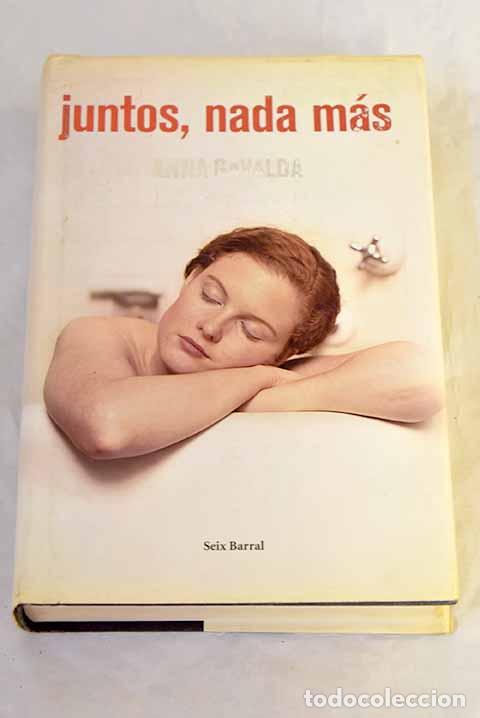 Libros: Juntos, nada m&aacute;s: Gavalda, Anna.- Gavalda, Anna