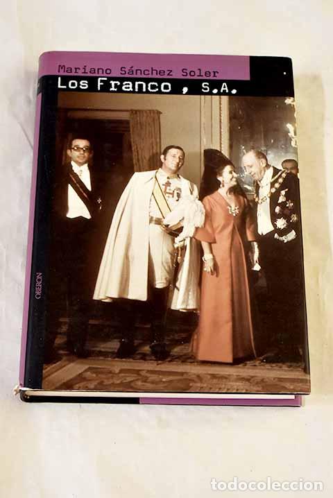 Libros: Los Franco, S.A. : ascensi&oacute;n y ca&iacute;da de la familia del &uacute;ltimo dictador de Occidente