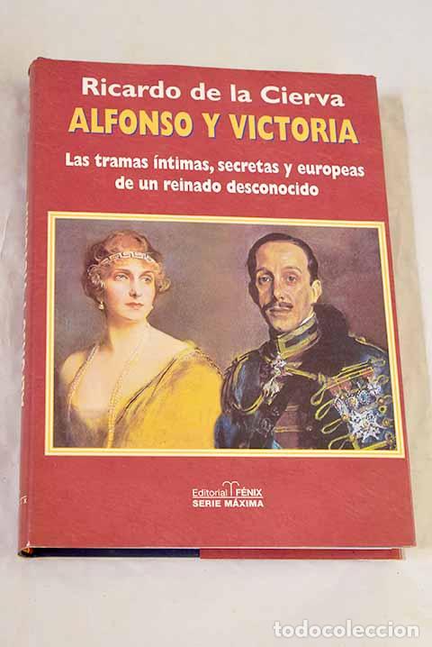 Libros: Alfonso y Victoria: las tramas &iacute;ntimas, secretas y europeas de un reinado desconocido