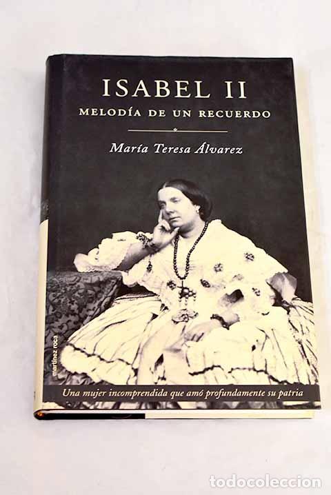 B&uuml;cher: Isabel II: melod&iacute;a de un recuerdo.- &Aacute;lvarez, Mar&iacute;a Teresa