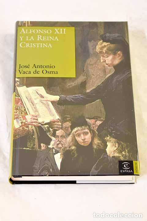 B&uuml;cher: Alfonso XII y la Reina Cristina.- Vaca de Osma, Jos&eacute; Antonio