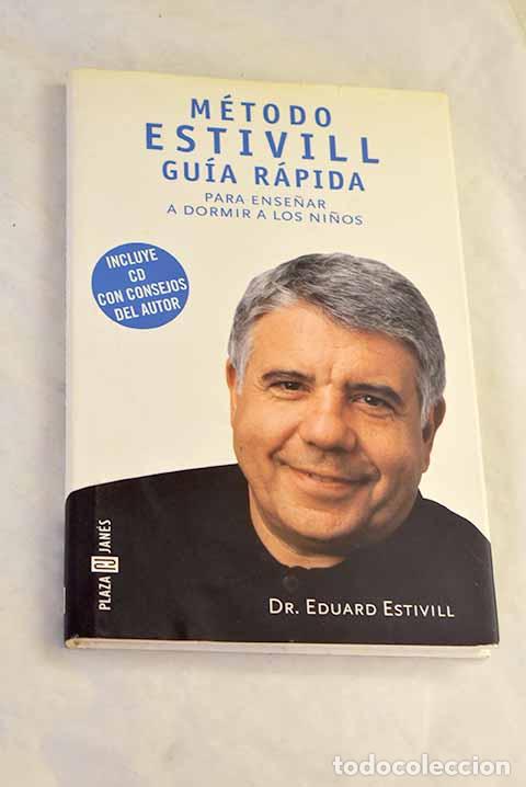 B&uuml;cher: M&eacute;todo Estivill: gu&iacute;a r&aacute;pida para ense&ntilde;ar a dormir a los ni&ntilde;os.- Estivill, Eduard