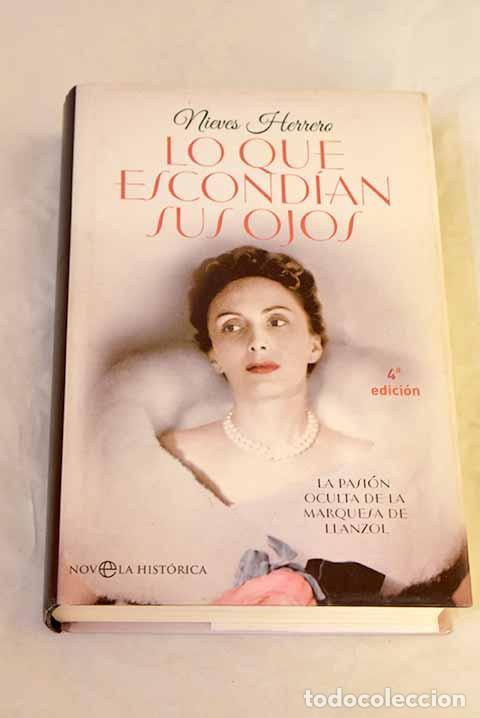 B&uuml;cher: Lo que escond&iacute;an sus ojos: la pasi&oacute;n oculta de la marquesa de Llanzol.- Herrero, Nieves