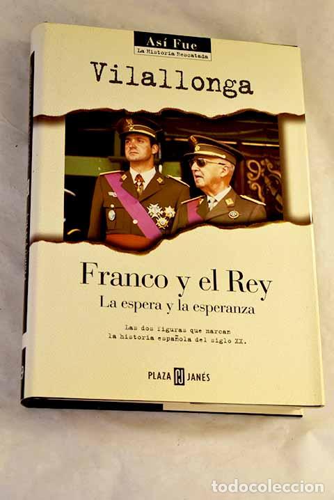 books: Franco y el rey: la espera y la esperanza.- Vilallonga, Jos&eacute; Luis de