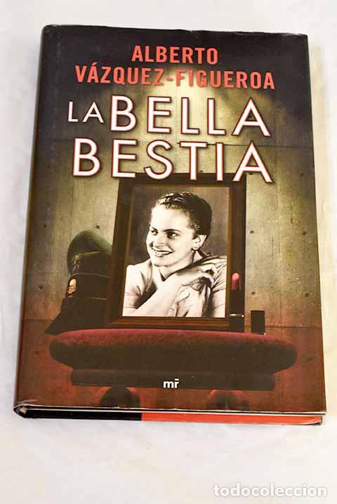 books: La bella bestia: V&aacute;zquez-Figueroa, Alberto.- V&aacute;zquez-Figueroa, Alberto