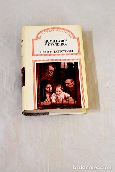 books: Humillados y ofendidos.- Dostoyevski, Fedor