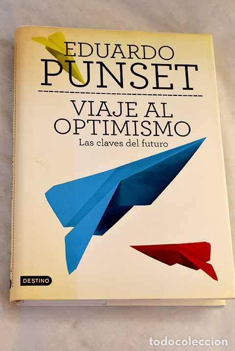 books: Viaje al optimismo: las claves del futuro.- Punset, Eduardo