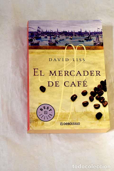 Livres: El mercader de caf&eacute;: Liss, David.- Liss, David