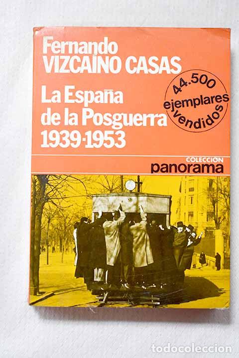 Libros: La Espa&ntilde;a de la posguerra: 1939/1953.- Vizca&iacute;no Casas, Fernando