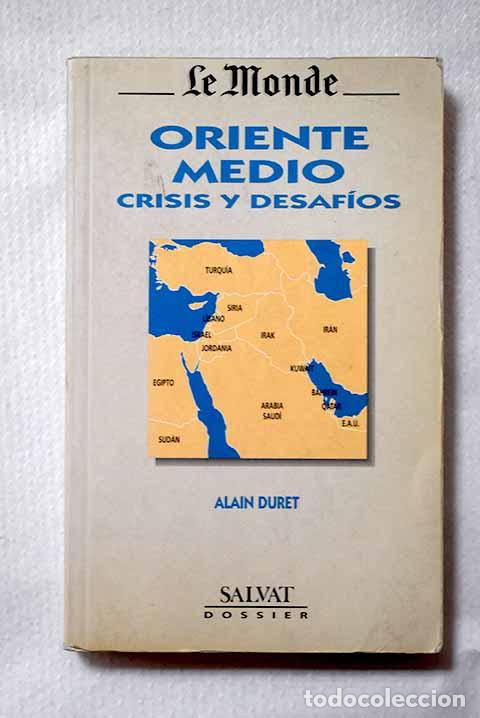Libros: Oriente-Medio, crisis y desaf&iacute;os.- Duret, Alain
