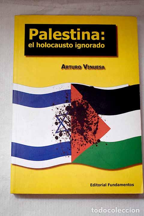 Libros: Palestina, el holocausto ignorado.- Vinuesa, Arturo