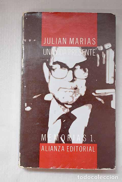 Libros: Una vida presente, Tomo I.- Mar&iacute;as, Juli&aacute;n