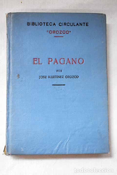 Libros: El pagano (vida en la Argentina).- Mart&iacute;nez Orozco, Jos&eacute;