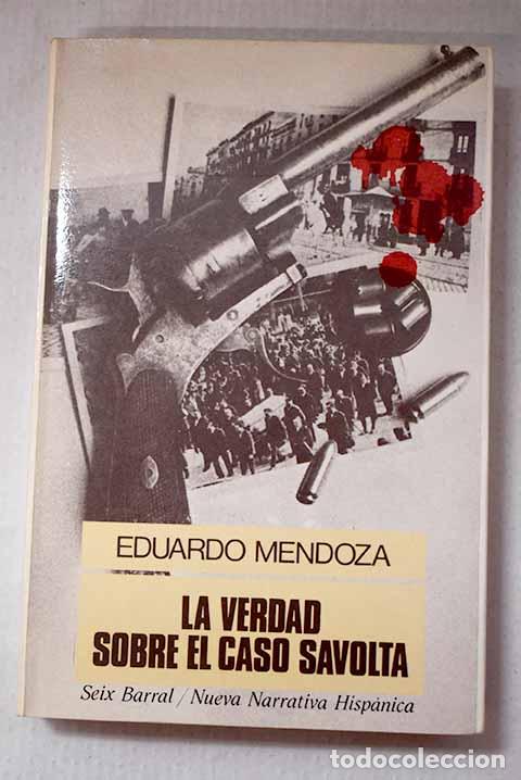 Libros: La verdad sobre el caso Savolta.- Mendoza, Eduardo