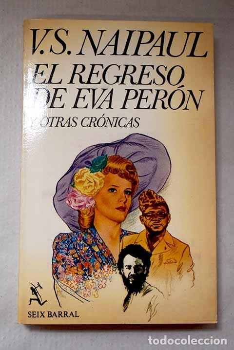Libros: El regreso de Eva Per&oacute;n y otras cr&oacute;nicas.- Naipaul, V. S.
