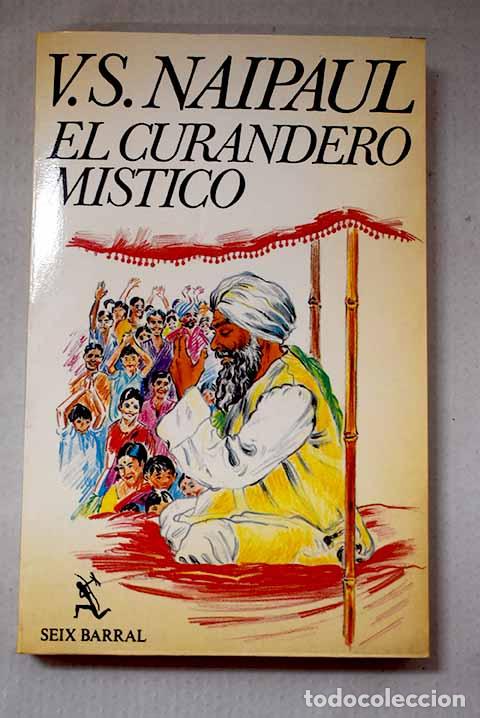 B&uuml;cher: El curandero m&iacute;stico.- Naipaul, V. S.