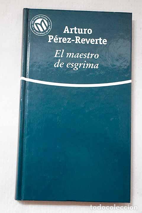 Libros: El maestro de esgrima.- P&eacute;rez-Reverte, Arturo