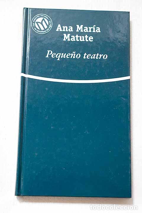 Libros: Peque&ntilde;o teatro: Matute, Ana Mar&iacute;a.- Matute, Ana Mar&iacute;a