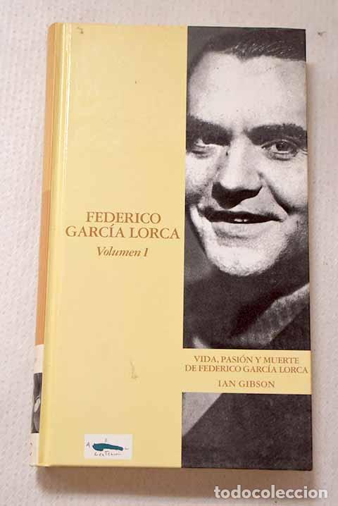Libros: Vida, pasi&oacute;n y muerte de Federico Garc&iacute;a Lorca: 1898-1936, Tomo I.- Gibson, Ian