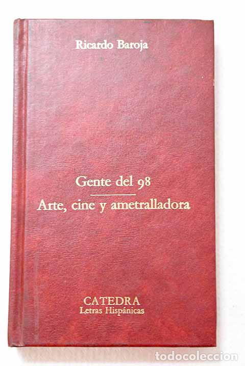 B&uuml;cher: Gente del 98 ; Arte, cine y ametralladora.- Baroja, Ricardo