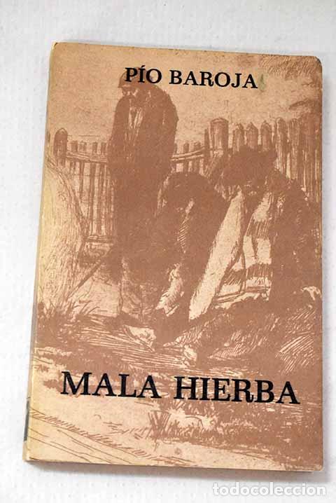 B&uuml;cher: Mala hierba: Baroja, P&iacute;o.- Baroja, P&iacute;o
