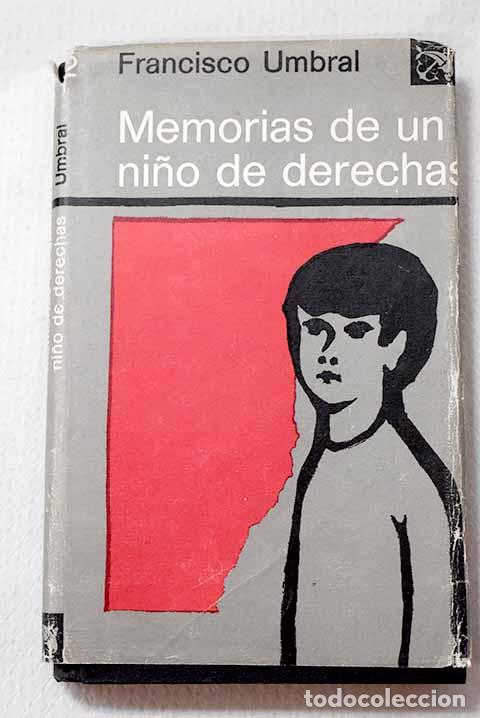 Libros: Memorias de un ni&ntilde;o de derechas.- Umbral, Francisco