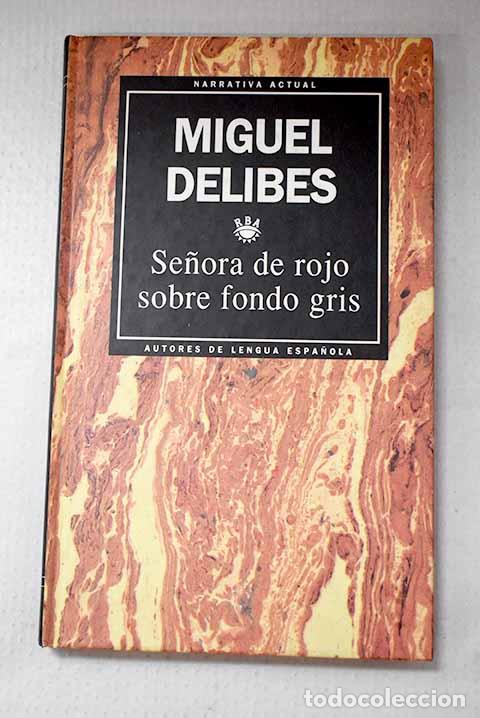 Libros: Se&ntilde;ora de rojo sobre fondo gris.- Delibes, Miguel
