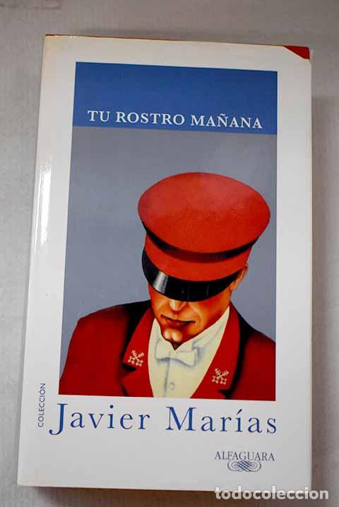 Libros: Tu rostro ma&ntilde;ana: Mar&iacute;as, Javier.- Mar&iacute;as, Javier
