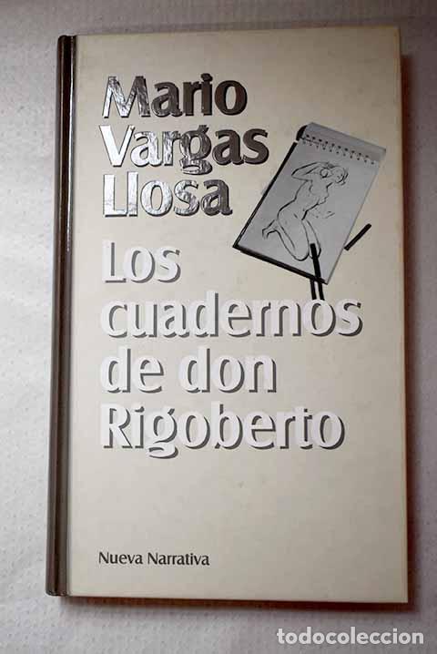 Libros: Los cuadernos de don Rigoberto.- Vargas Llosa, Mario