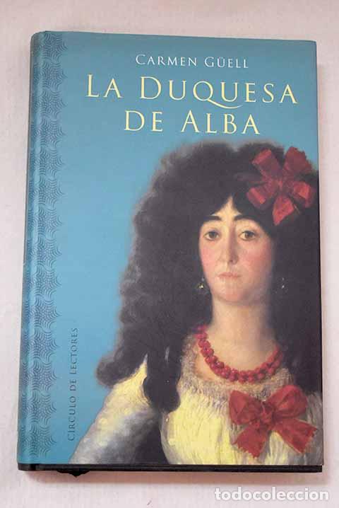 Libros: La Duquesa de Alba: Guell, Carmen.- Guell, Carmen