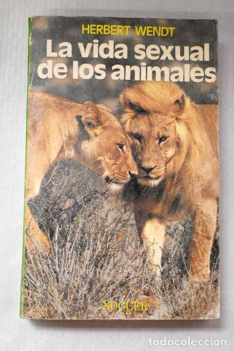 Libros: La vida sexual de los animales.- Wendt, Herbert