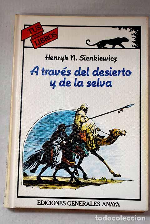 Libros: A trav&eacute;s del desierto y de la selva.- Sienkiewicz, Henryk