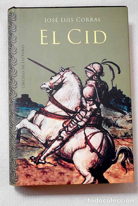 Libros: El Cid: Corral Lafuente, Jos&eacute; Luis.- Corral Lafuente, Jos&eacute; Luis