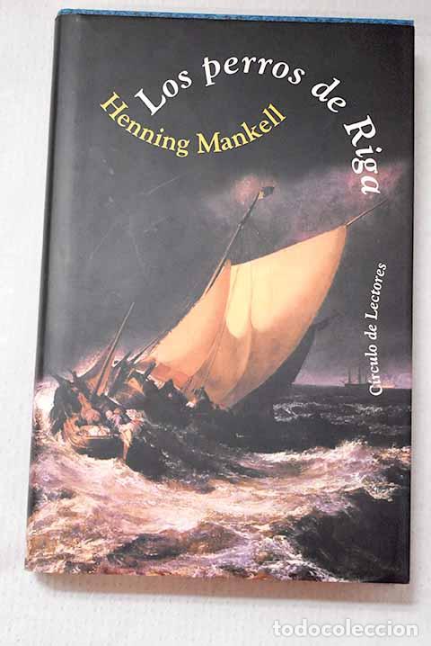 Libros: Los perros de Riga: Mankell, Henning.- Mankell, Henning