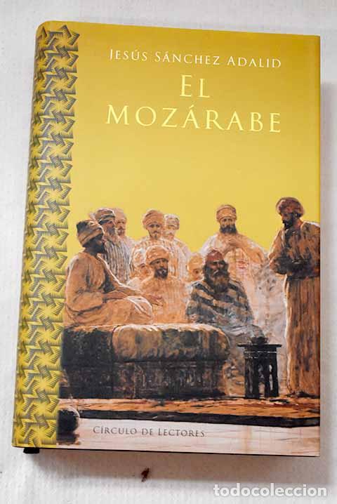 Libros: El moz&aacute;rabe: S&aacute;nchez Adalid, Jes&uacute;s.- S&aacute;nchez Adalid, Jes&uacute;s
