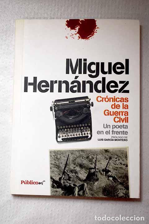 Libros: Cr&oacute;nicas de la Guerra Civil: un poeta en el frente.- Hern&aacute;ndez, Miguel