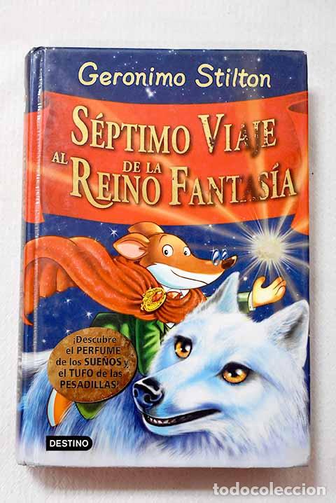 Libros: S&eacute;ptimo viaje al reino de la fantas&iacute;a.- Stilton, Geronimo