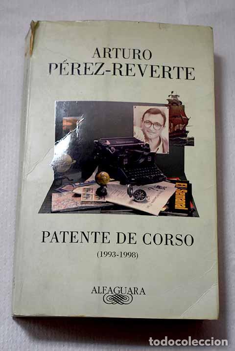 Libros: Patente de corso: (1993-1998).- P&eacute;rez-Reverte, Arturo