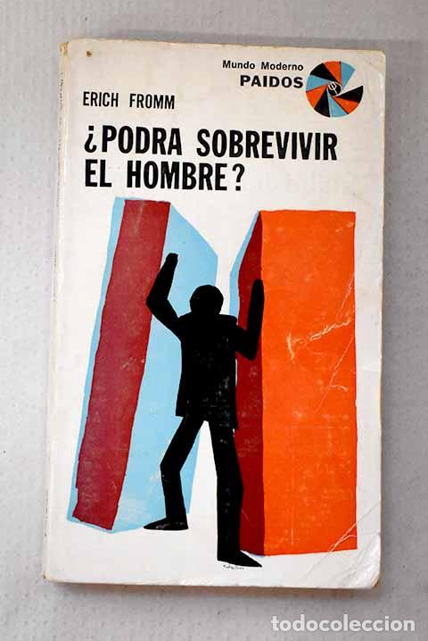 Libros: &iquest;Podr&aacute; sobrevivir el hombre ?.- Fromm, Erich