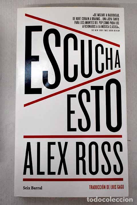 Libros: Escucha esto: Ross, Alex.- Ross, Alex