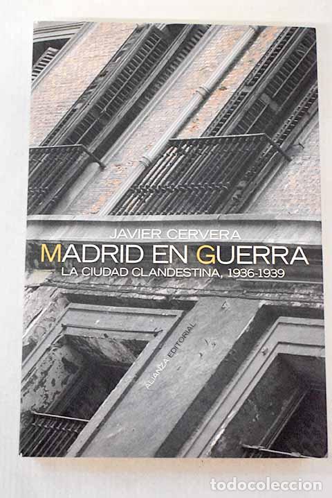 Libros: Madrid en guerra: la ciudad clandestina, 1936-1939.- Cervera Gil, Javier