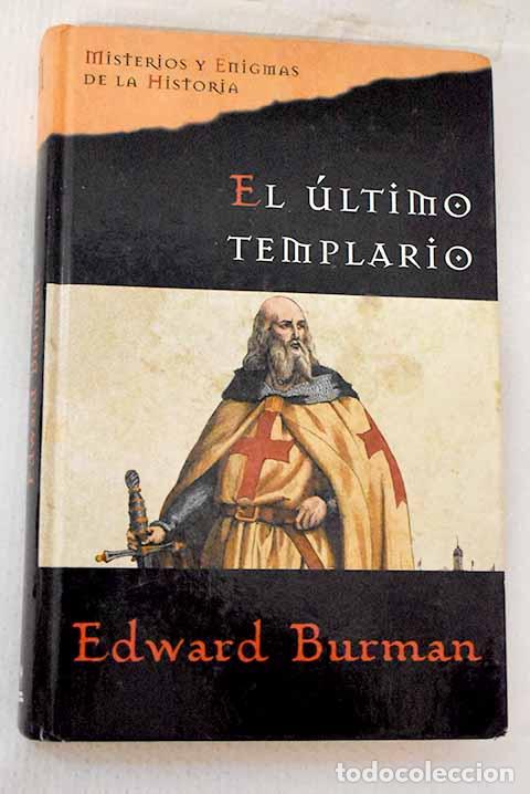 Libros: El &uacute;ltimo templario: Burman, Edward.- Burman, Edward
