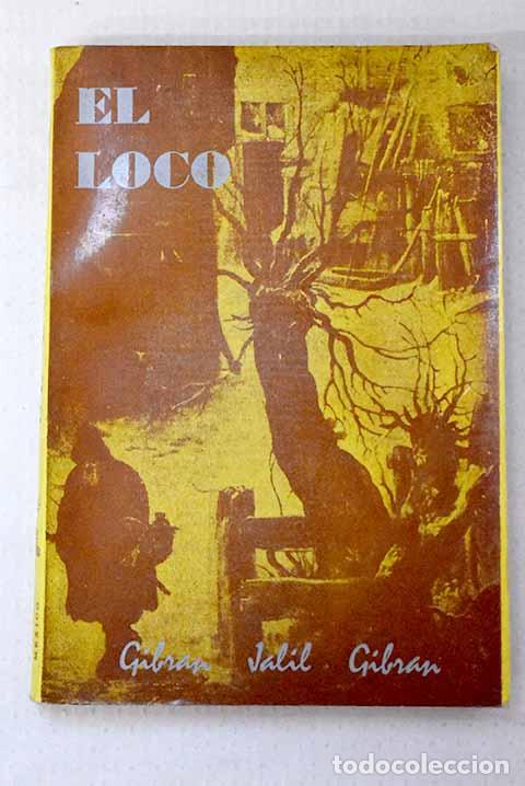 Libros: El loco: Gibran, Jalil.- Gibran, Jalil