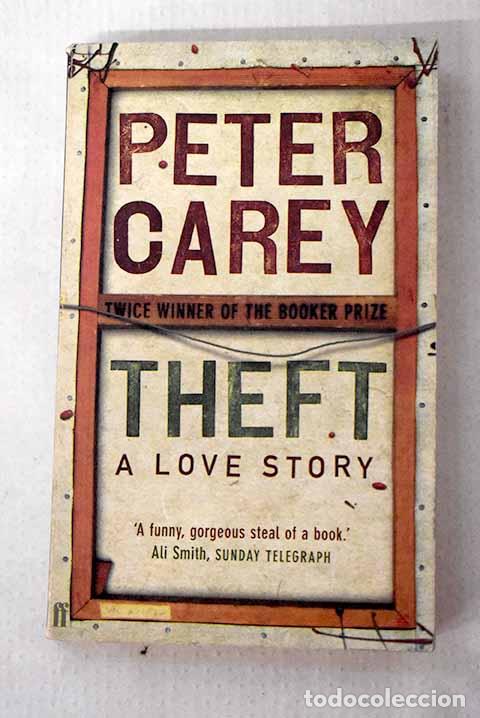 Libros: Theft: a love story: Carey, Peter.- Carey, Peter