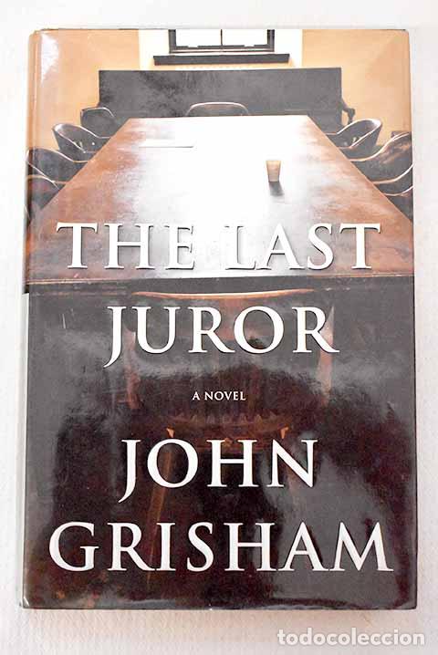 Libros: The last juror: Grisham, John.- Grisham, John