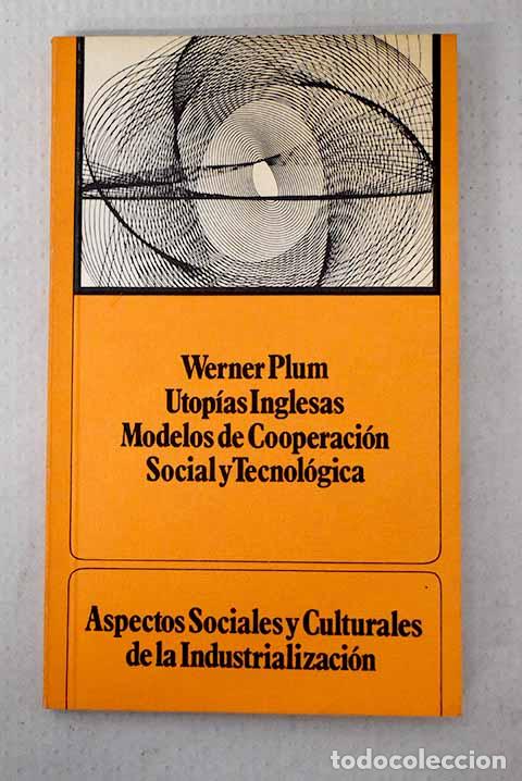 Libros: Utop&iacute;as inglesas, modelos de cooperaci&oacute;n social y tecnol&oacute;gica.- Plum, Werner
