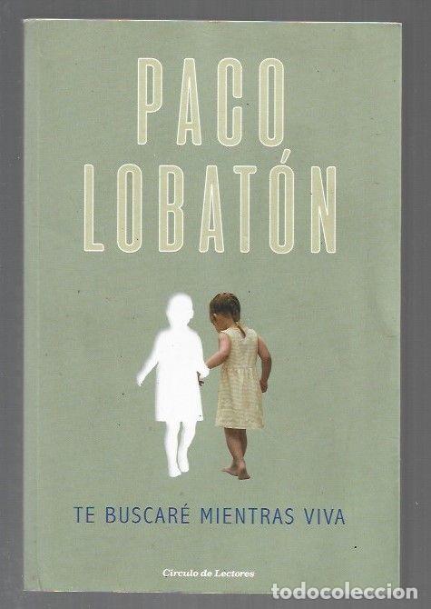 B&uuml;cher: TE BUSCARE MIENTRAS VIVA - LOBATON, PACO