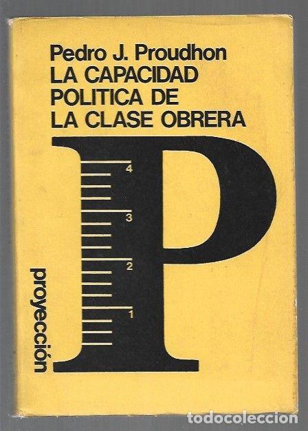 B&uuml;cher: CAPACIDAD POLITICA DE LA CLASE OBRERA - LA - PROUDHON, PIERRE JOSEPH