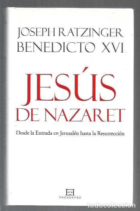 Libri di seconda mano: JESUS DE NAZARET. DESDE LA ENTRADA EN JERUSALEN HASTA LA RESURRECCION - RATZINGER, JOSEPH (BENEDICTO